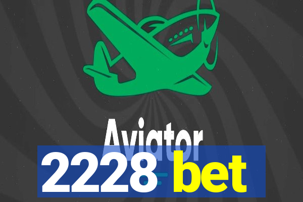 2228 bet